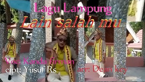 Lagu Lampung // LAIN SALAH MU // Voc: Kanda Firman // cipt: Yusuf Rs // arr: Dean key
