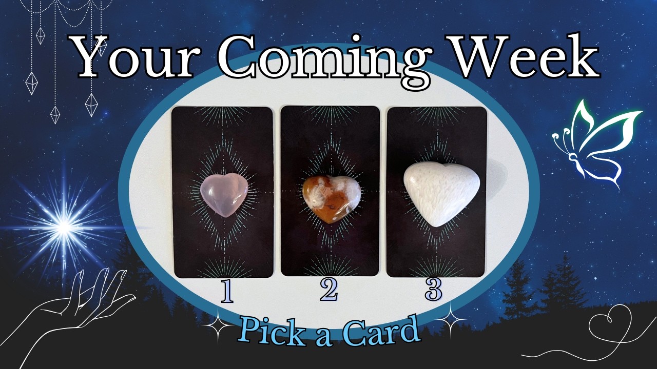 YOUR COMING WEEK 😊🤗😍 Tarot ✨ Pick a Card ✨