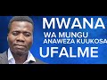 JE MWANA WA MUNGU ANAWEZA KUUKOSA UFALME WA MBINGUNI JE MWANA WA MUNGU ANAWEZA KUUKOSA UFALME WA MBINGUNI