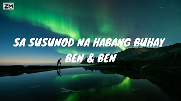 Ben&Ben - Sa Susunod na Habang Buhay Lyrics [ZiyolaMix]