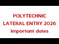 Polytechnic Lateral Entry 2026 Important Dates | Application Submission | Polytechnic Admission