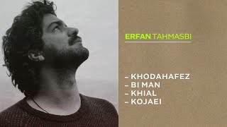 Erfan Tahmasbi - The Latest Songs ( عرفان طهماسبی - تازه ترین آهنگ ها )