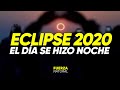 EL DÍA SE HIZO DE NOCHE | Así se vivió el ECLIPSE SOLAR 2020 - Fuerza Natural