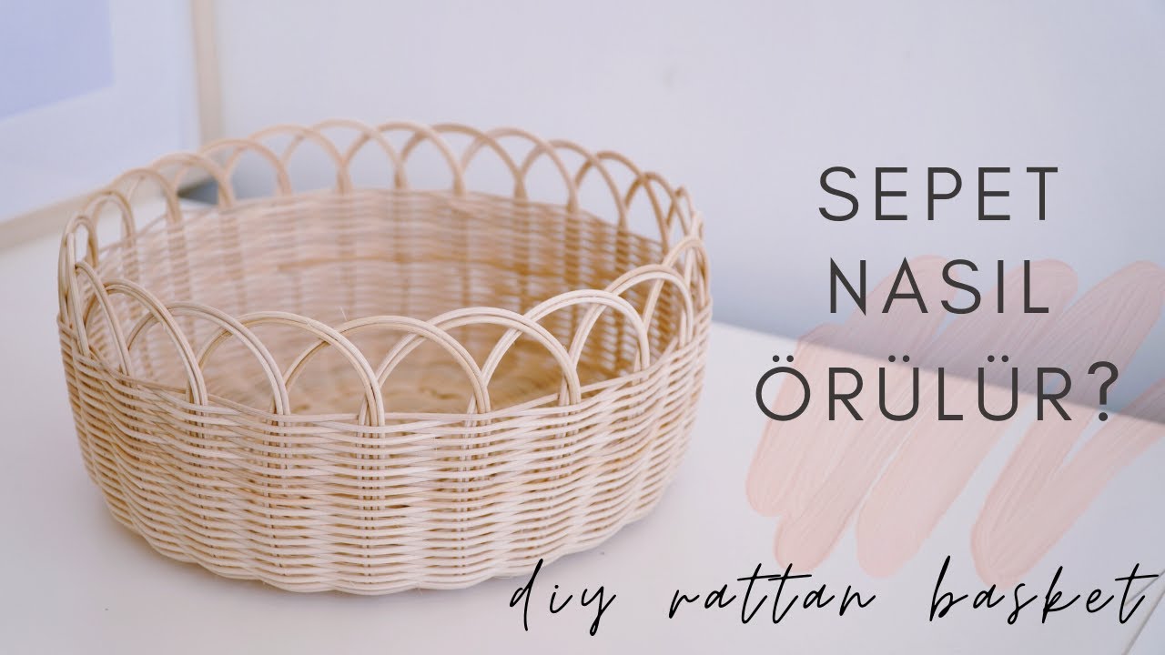 Sepet Nasil Orulur How To Weave A Rattan Basket Youtube Sepetler Sepet Dokuma Hediyelik Sepet Fikirleri