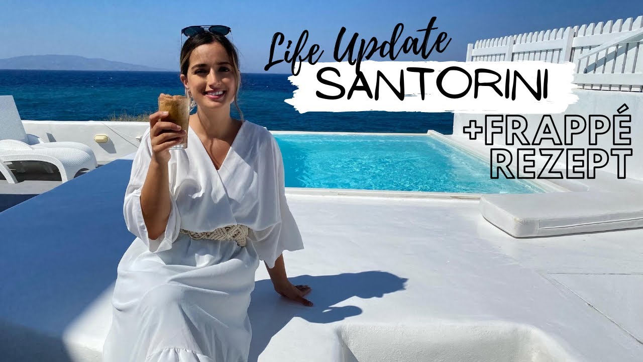 Frappé Original Griechischer Eiskaffee & Grüße aus Santorini (Kurzes Life Update)