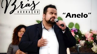 Anelo - Arnaldo Oliveira e Brás Adoração