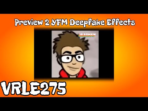 Preview 2 YFM Deepfake Effects