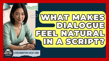 What Makes Dialogue Feel Natural In A Script? - Screenwriter