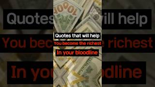 Quotes to help you become richest in your bloodline #youtube #shelby #bloodline #richmindset