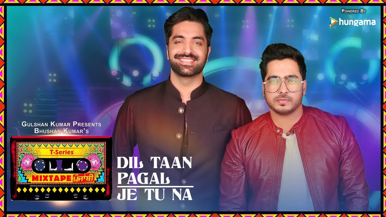Dil Taan PagalJe Tu Na Video  T Series Mixtape Punjabi  Akhil Sachdeva  Amber Vashisht