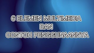 6 Elemen Multimedia dan Contoh Penggunaannya