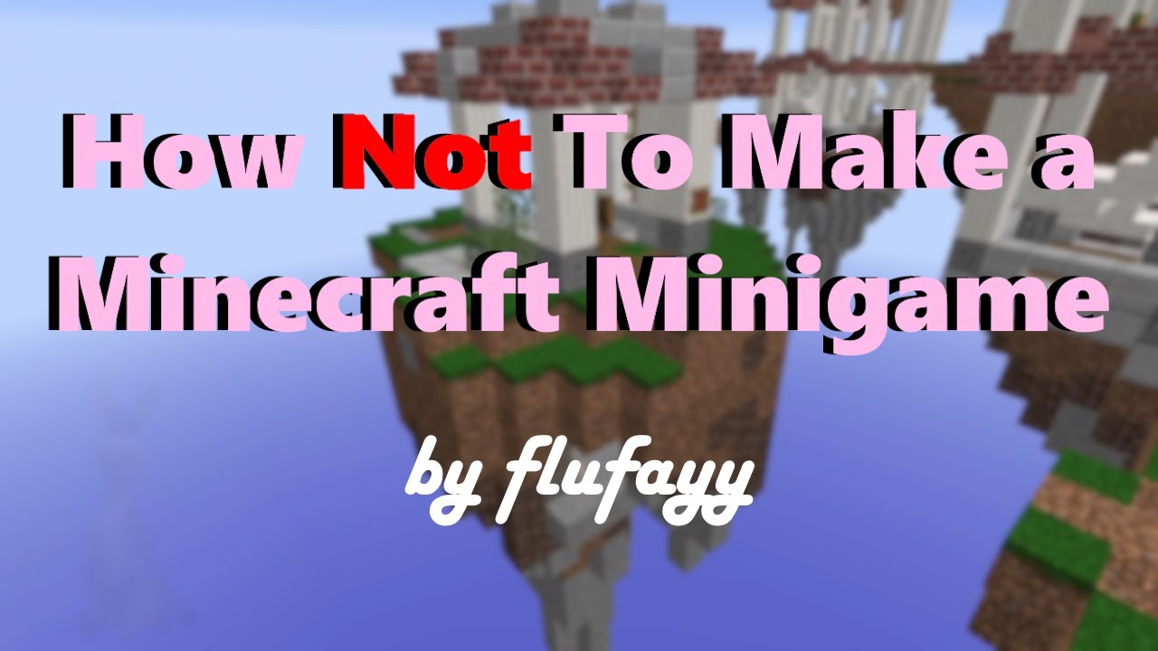 How Not To Make a Minecraft Minigame - YouTube