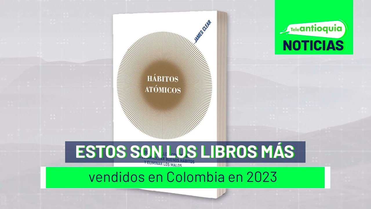 Los 10 libros más vendidos de lo que va del 2023 en Colombia - El Clavo