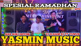 YASMIN MUSIC | SPESIAL MENYAMBUT RAMADHAN || REMIX LAMPUNG 2025 ARR KIKI DOYOK VJ ILHAM FT YUNUS