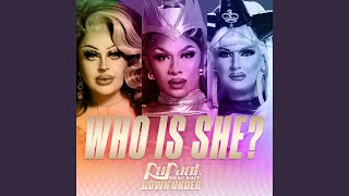 Who is She? (Cast Version) (feat. The Cast of RuPaul’s Drag Race Down Under)