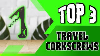 Best Travel Corkscrew for Opening Wine