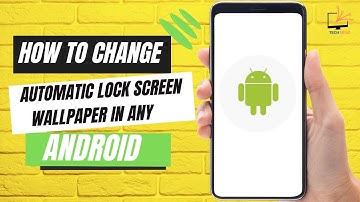 How to Change Automatic Lock Screen Wallpaper in Any Android Device