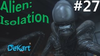 Alien Isolation Прохождение Хвостатая ублюдина #27