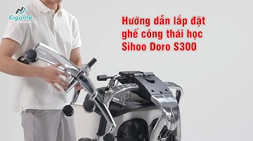 Hướng dẫn lắp đặt ghế công thái học Sihoo Doro S300 | Ergolife