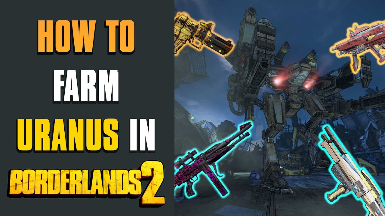 Borderlands 2 Easy & Quick Uranus Farm Guide YouTube