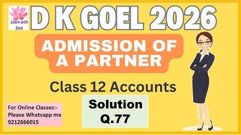 Q77| Admission of a Partner| DK Goel 2025-26| Class 12| Accounts| Chapter 3@learnwithease
