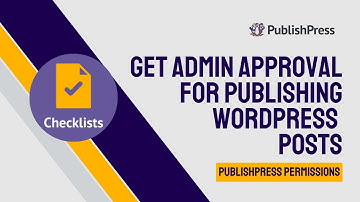 How to Get Admin Approval Before Publishing WordPress Posts