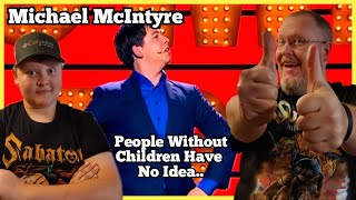 Michael McIntyre - People Without Children Have No Idea (REACTION) Comedy | British Stand Up Comic