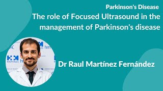 “The role of Focused Ultrasound in the management of PD' presented by Dr Raul Martinez by nosilverbullet4pd 2,092 views 3 months ago 1 hour, 11 minutes