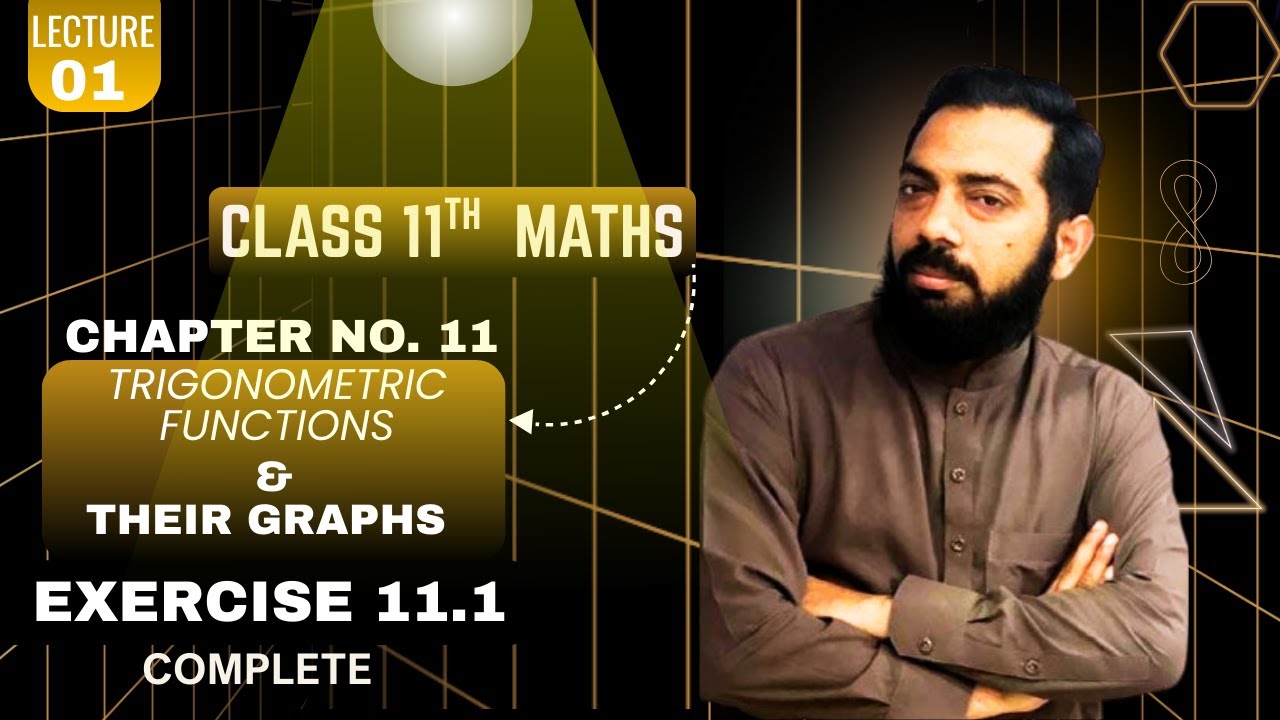 Class 11th Maths ||Trigonometric Function & Their Graph |Ch # 11 ||Ex # 11.1 Cmp |PTB |IGCSE |FBise