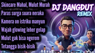 Wajah glowing leher gelap_DJ DANGDUT REMIX FULL BASS TERBARU 