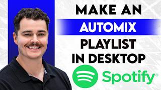 How To Make An Automix Playlist In Spotify Desktop [2026 Guide]