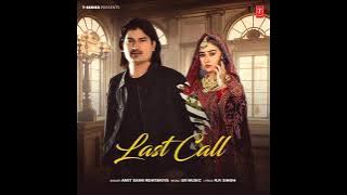 Amit Saini Rohtakiya - Last Call | New Haryanvi Song 2024