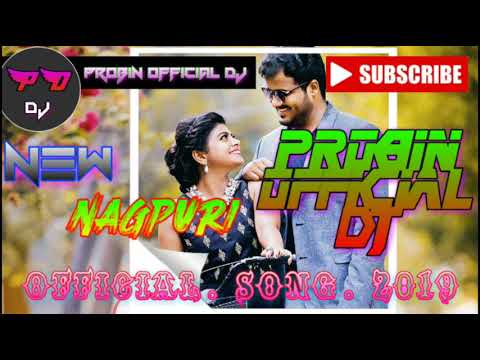 new-nagpuri-dj-song-2019-//probin-official-dj