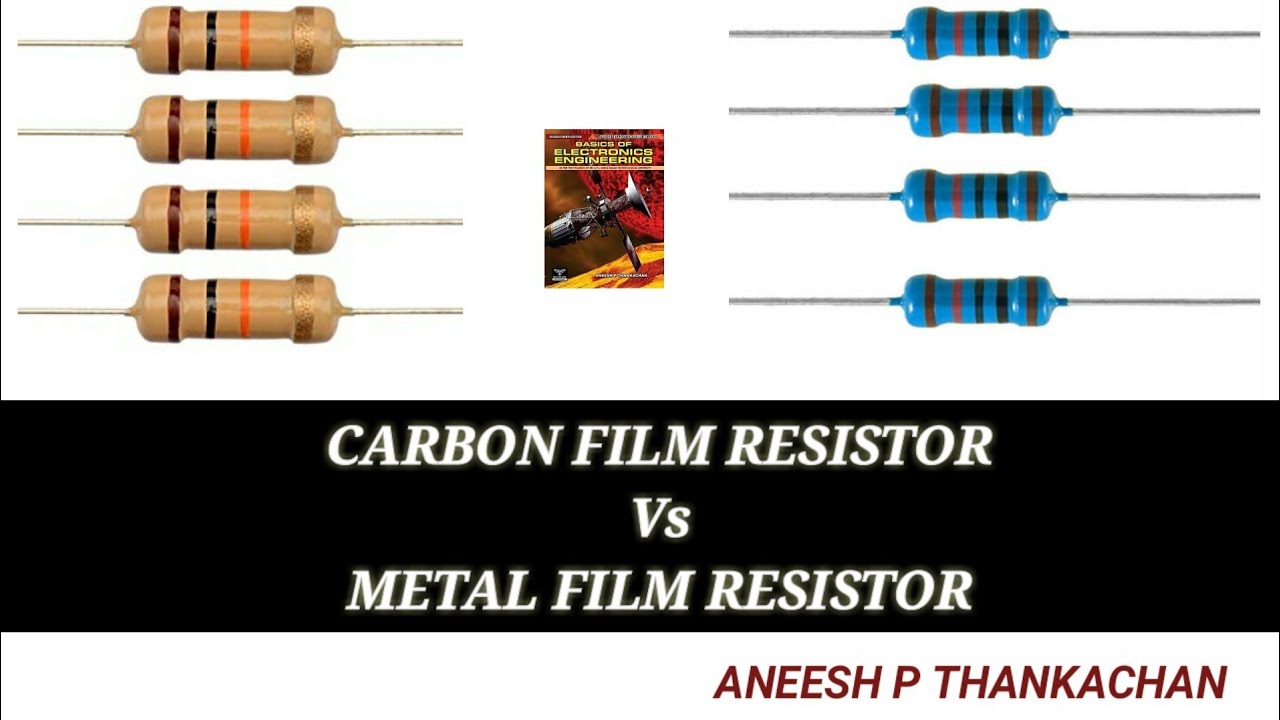 Carbon Film Vs Metal Film Resistor By ANEESH P THANKACHAN