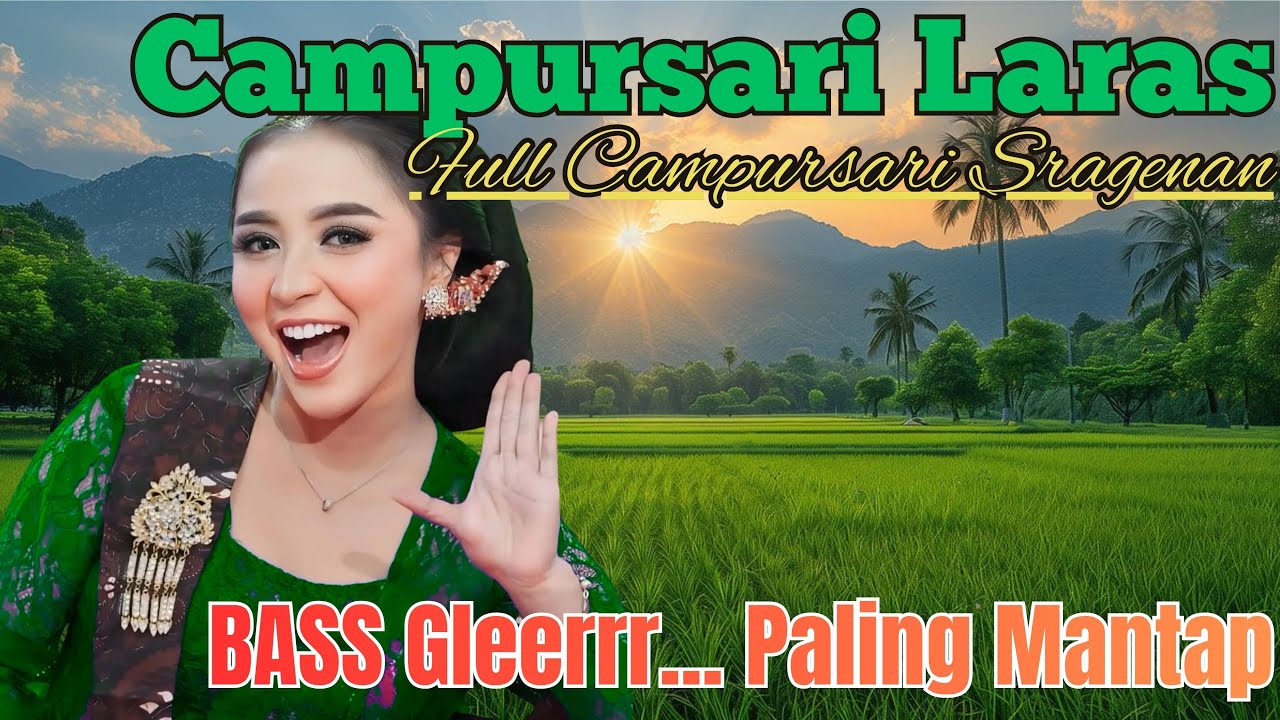 CAMPURSARI LARAS PALING ENAK DI DENGAR BAS GLERR PALING MANTAP