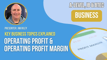 Operating Profit & Operating Profit Margin | A-Level, IB & BTEC Business