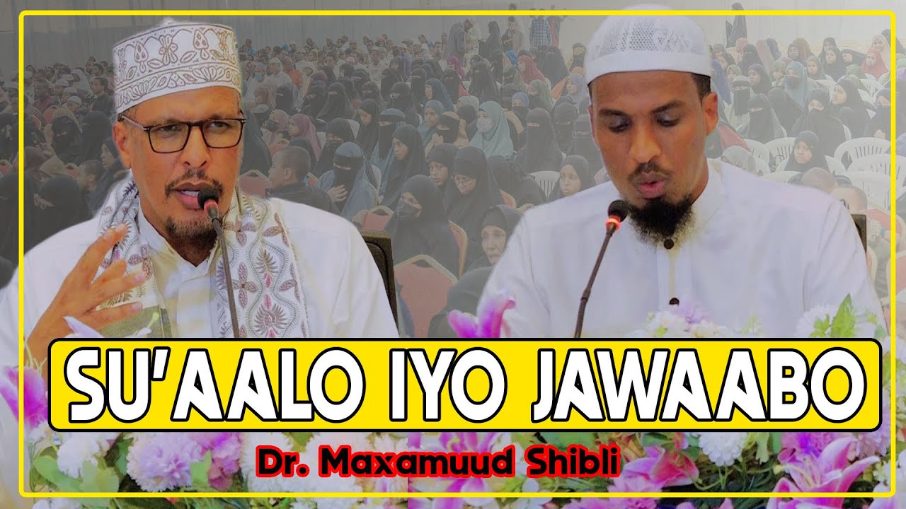 SU'AALO IYO JAWAABO QIIMO BADAN NOOLASHA OO IDILNA QUSEEYA || Sh Maxamuud Shibli