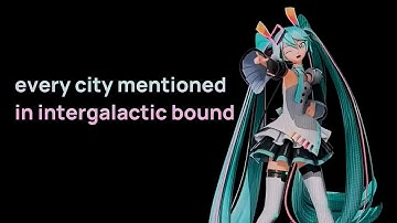 every city mentioned in intergalactic bound at miku expo 2024