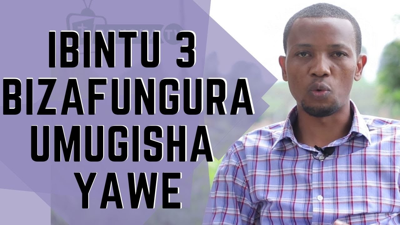 Ibi bintu 3 Imana ibigukeneyeho ninabyo bizafungura imigisha yawe Ev. Irenee M. Ruhogo