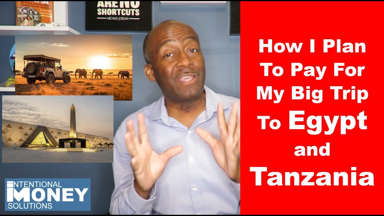 EGYPT ANYONE? - PLANNING AND PAYING FOR BUCKET LIST TRAVEL DESTINATIONS