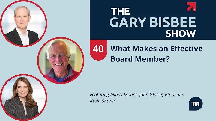 What Makes an Effective Board Member? | John Glaser, Ph.D., Kevin Sharer, and Mindy Mount