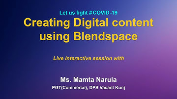 Webinar on ICT Tool : " Creating Digital content using Blendspace"