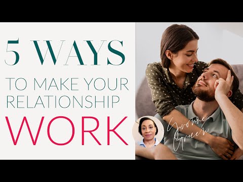 5 WAYS TO MAKE YOUR RELATIONSHIP WORK 5 WAYS TO MAKE YOUR RELATIONSHIP WORK