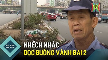 Nhếch nhác dọc đường vành đai 2 | Hà Nội đẹp và chưa đẹp