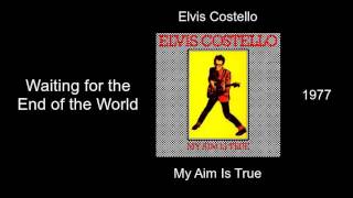 Elvis Costello - Waiting for the End of the World - My Aim Is True [1977]