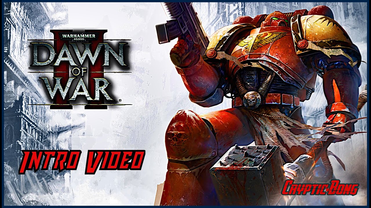 Dawn Of War II | Intro Video | Warhammer 40K | 4K Upscaled - YouTube