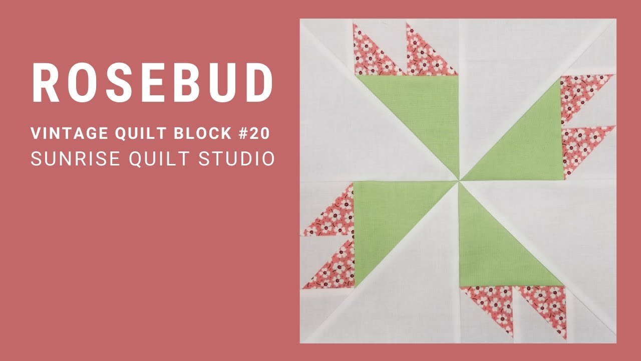 Rosebud Block Vintage Quilt Block 20 YouTube