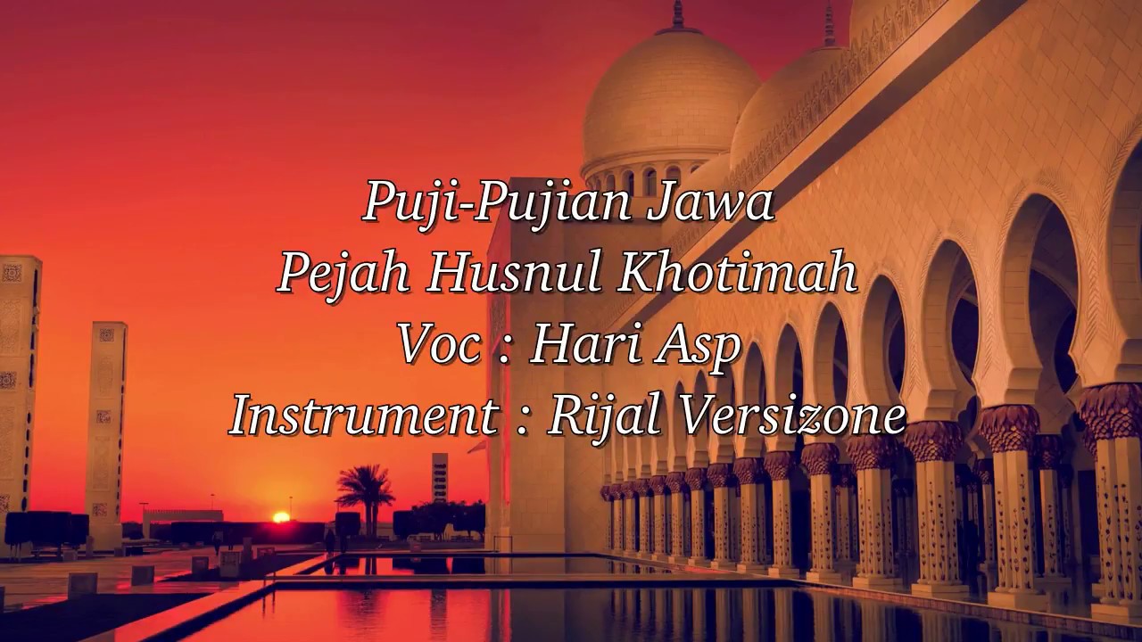 Puji Pujian Jawa Pejah Husnul Khotimah Puji Pujian Sebelum Shalat Bait Syair Wali Youtube