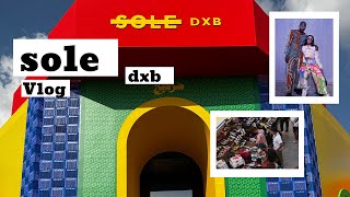 SOLE DXB 2022 - VLOG I SNEAKER & STREETWEAR FESTIVAL