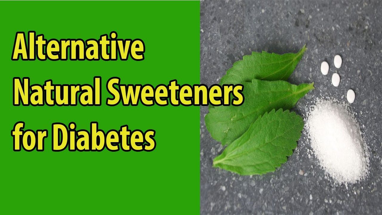Alternative Natural Sweeteners For Diabetes Youtube with Sweeteners For Diabetics Natural